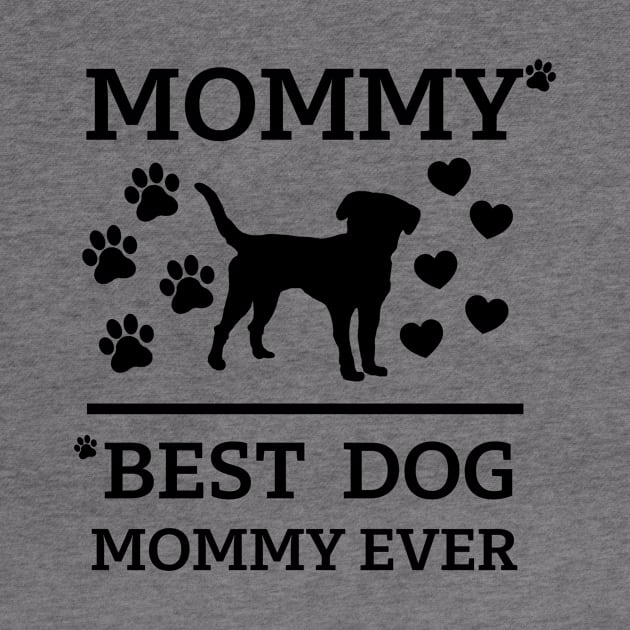 Best dog Mommy ever by Cute Tees Kawaii